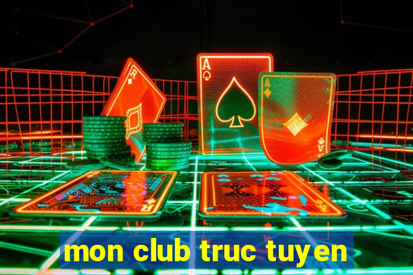 mon club truc tuyen