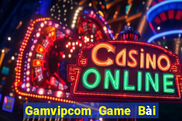 Gamvipcom Game Bài Nổ Hũ Uy Tín