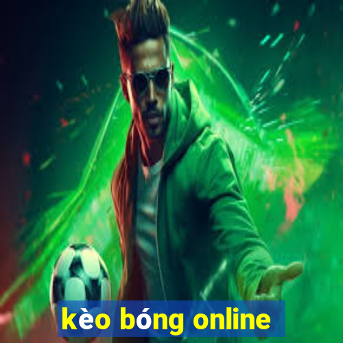 kèo bóng online