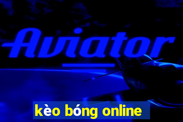 kèo bóng online