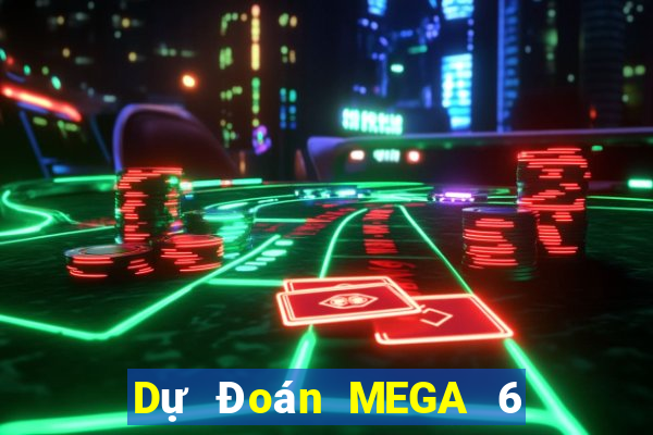 Dự Đoán MEGA 6 45 ngày 30