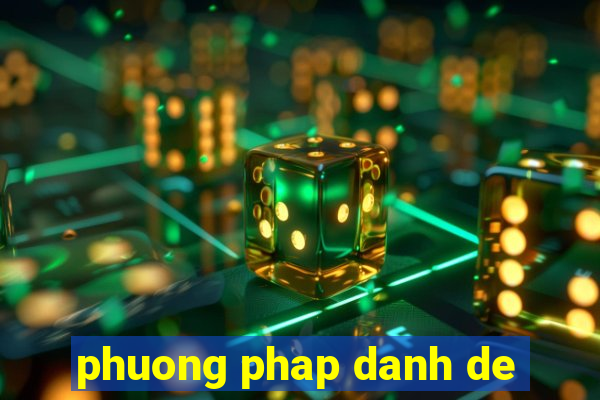 phuong phap danh de