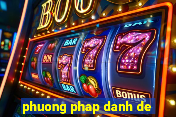 phuong phap danh de