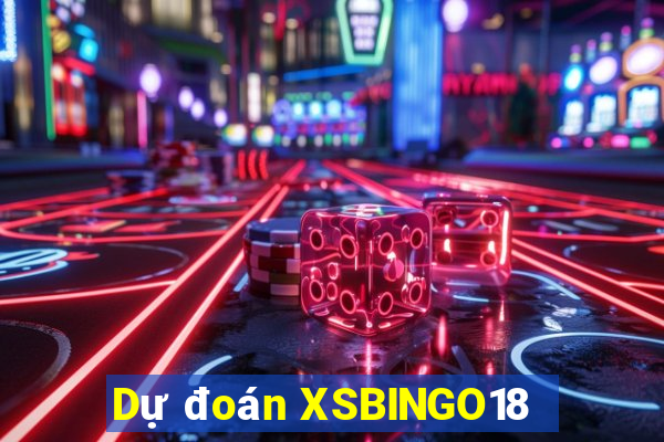 Dự đoán XSBINGO18