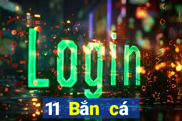 11 Bắn cá Platform tặng