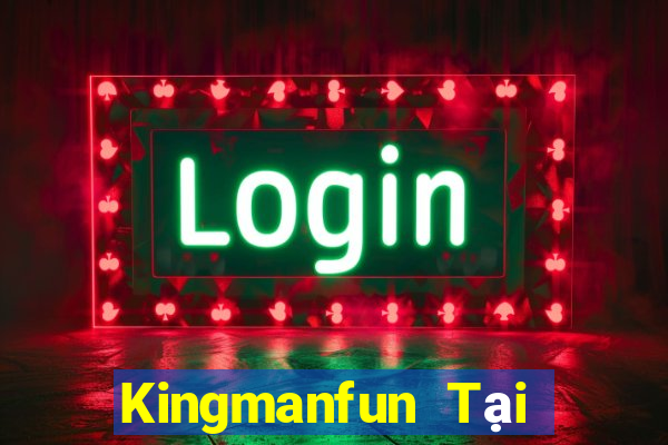 Kingmanfun Tại Game Bài B52 Đổi Thưởng