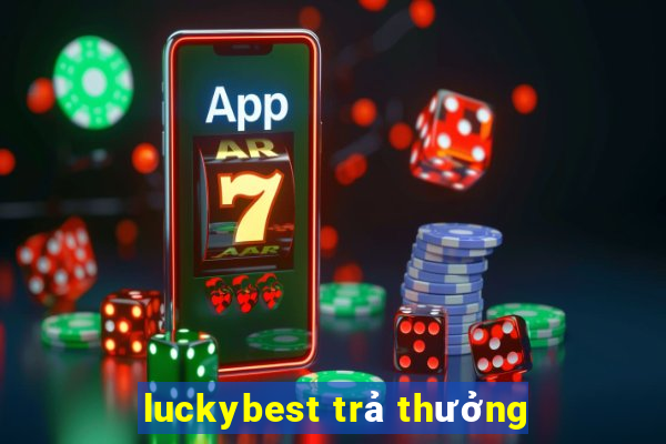 luckybest trả thưởng