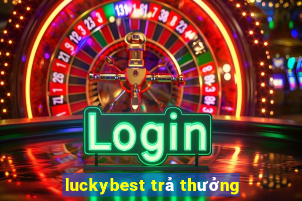 luckybest trả thưởng