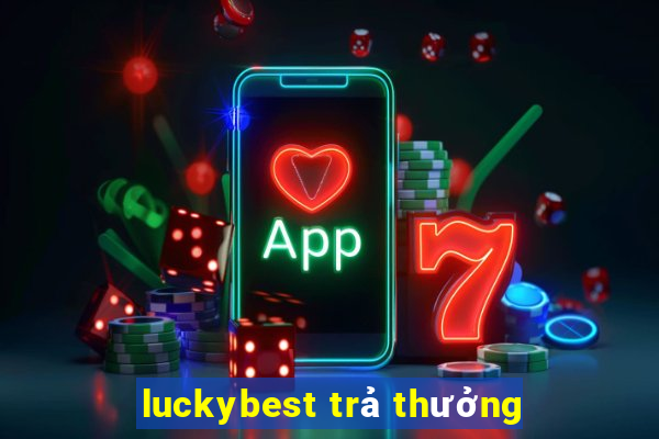 luckybest trả thưởng