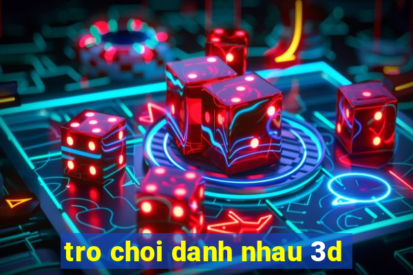 tro choi danh nhau 3d