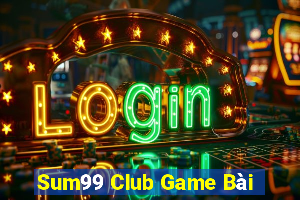 Sum99 Club Game Bài