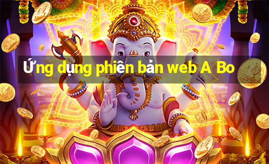 Ứng dụng phiên bản web A Bo