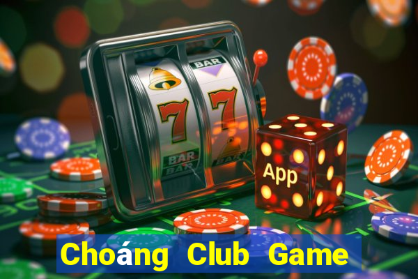 Choáng Club Game Bài Nhất Vip