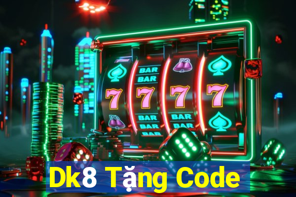 Dk8 Tặng Code