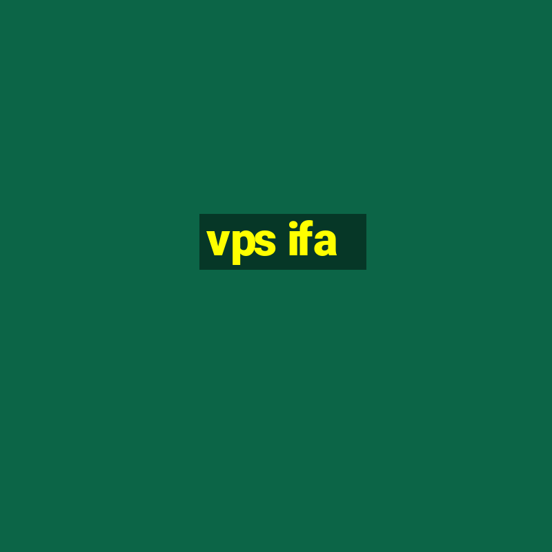 vps ifa