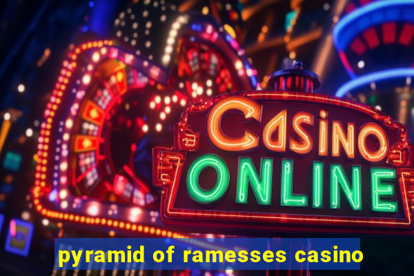 pyramid of ramesses casino