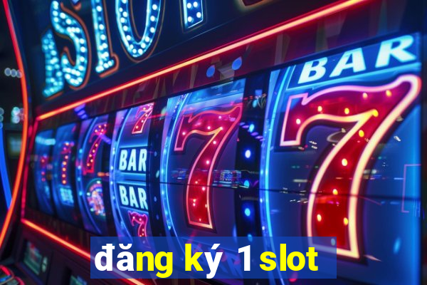 đăng ký 1 slot