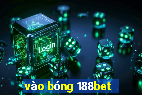 vào bóng 188bet