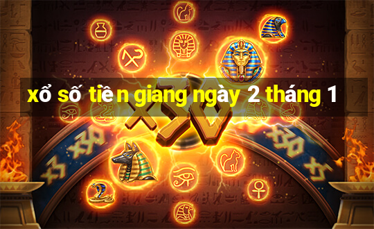 xổ số tiền giang ngày 2 tháng 1