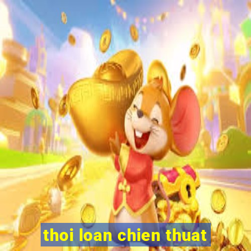 thoi loan chien thuat