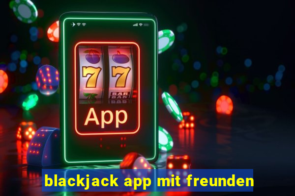 blackjack app mit freunden