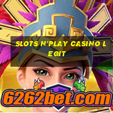 slots n'play casino legit