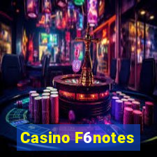 Casino F6notes