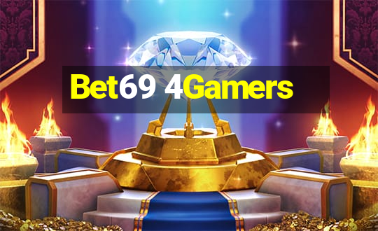 Bet69 4Gamers