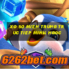 xo so mien trung truc tiep minh ngoc