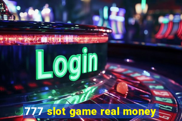 777 slot game real money