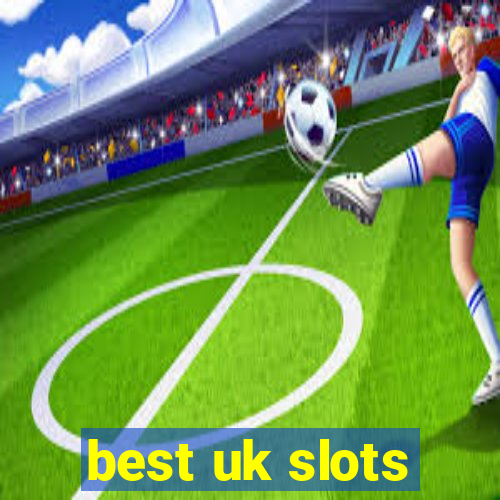 best uk slots