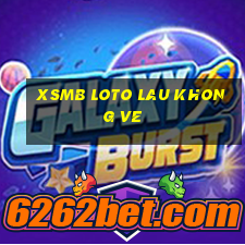 xsmb loto lau khong ve