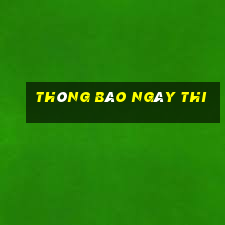 thông báo ngày thi