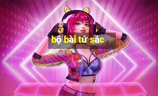 bộ bài tứ sắc