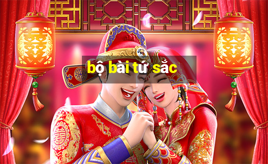 bộ bài tứ sắc