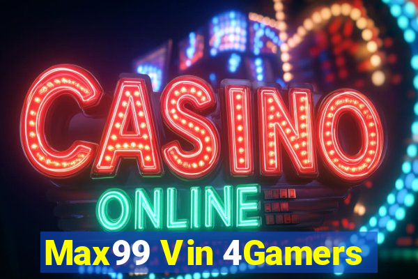 Max99 Vin 4Gamers