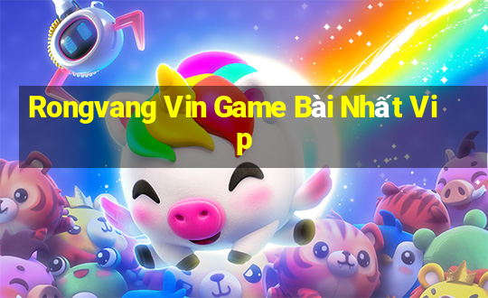 Rongvang Vin Game Bài Nhất Vip