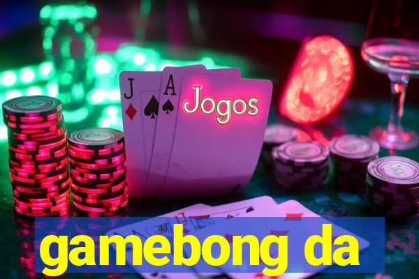 gamebong da