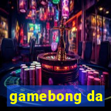 gamebong da