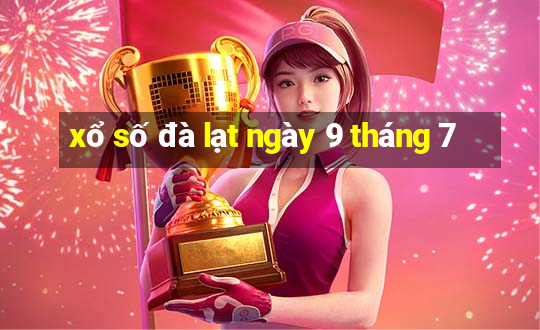 xổ số đà lạt ngày 9 tháng 7