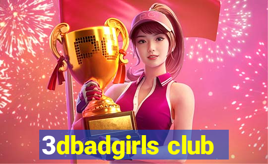 3dbadgirls club