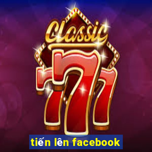 tiến lên facebook