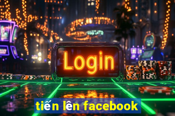 tiến lên facebook