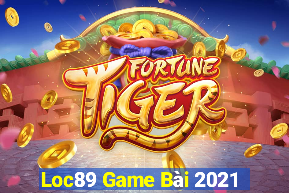 Loc89 Game Bài 2021