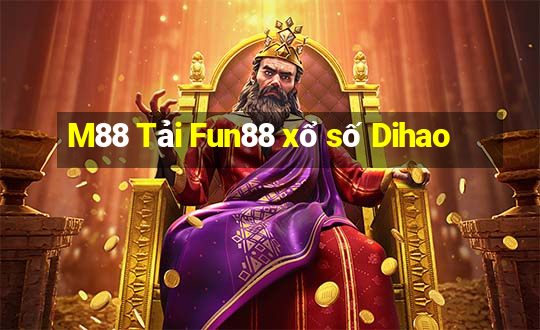 M88 Tải Fun88 xổ số Dihao