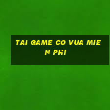 tai game co vua mien phi