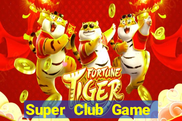 Super Club Game Bài 1 Đổi 1