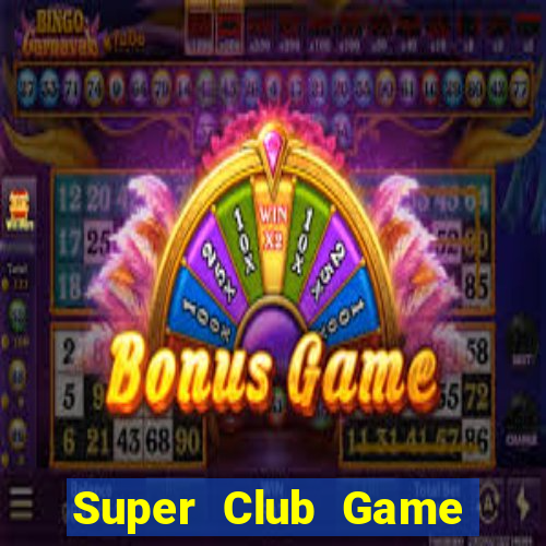 Super Club Game Bài 1 Đổi 1