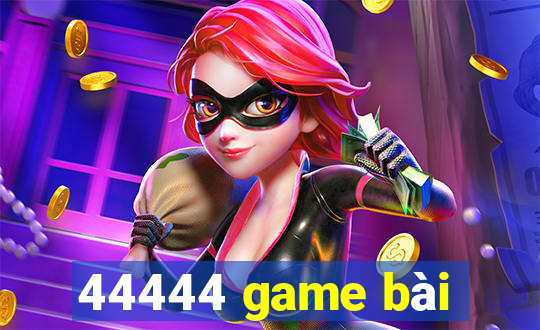 44444 game bài