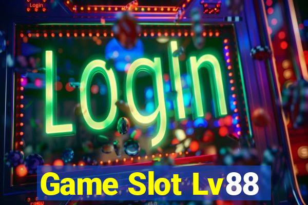 Game Slot Lv88